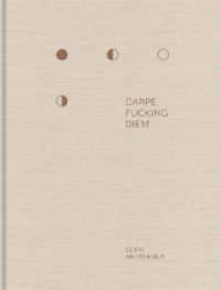 Elina Brotherus : Carpe Fucking Diem （2015. 156 S. 104 Abb. 27 cm）