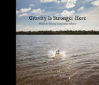 Phyllis Dooney : Gravity Is Stronger Here （2016. 192 S. 111 Abb. 23 x 27 cm）