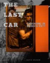 The Last Car - Cruising in Mexico City （1. Aufl. 2017. 128 S. 102 Farbfotos. 30 cm）