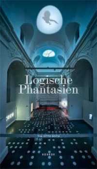 Tim Otto Roth : Logische Phantasien （2020. 96 S. Farbabbildungen. 33 cm）
