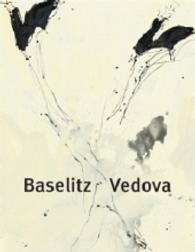 Baselitz Vedova : Katalog zur Ausstellung im MKM, MKM Museum Küppersmühle für Moderne Kunst, Duisburg （2016. 160 S. m. 131 Farb- u. 18 SW-Abb. 298 mm）