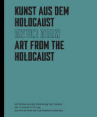 Kunst aus dem Holocaust. Art from the Holocaust : 100 Werke aus der Gedenkstätte Yad Vashem. Katalog zur Ausstellung im Deutschen Historischen Museum Berlin, 2016, Dtsch.-Engl.-Hebräisch （2016. 392 S. m. 156 Farb- u. 51 SW-Abb. 29 cm）