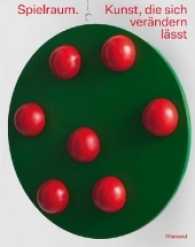 Spielraum. Kunst, die sich verändern lässt : Zur Ausstellung in der Landesgalerie Linz 2017 und im Museum im Kulturspeicher Würzburg 2018 （2017. 192 S. mit 160 farbigen und 66 s/w  Abb. 28 cm）