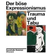 Der böse Expressionismus. Trauma und Tabu : Katalog zur Ausstellung in der Kunsthalle Bielefeld 2017/2018 （252 S. m. 214 Farb- u. 48 SW-Abb. 279 mm）