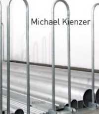 Michael Kienzer. Krems/Bremen/Zug : Katalog zu den Ausstellungen in der Kunsthalle Krems und dem Gerhard-Marcks-Haus, Bremen 2017 （2018. 146 S. m. 90 Farb- u. 12 SW-Abb. 27.5 cm）