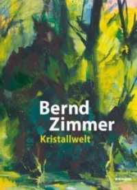 Bernd Zimmer. Kristallwelt : Katalog zur Ausstellung in der Städtischen Galerie im Leeren Beutel Regensburg 2018 und in der Museumslandschaft Hessen Kassel Neue Galerie 2018/2019 （2018. 192 S. mit 119 farbigen Abbildungen. 29 cm）