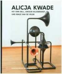Kunst & Kohle. Alicja Kwade mit Dirk Bell, Gregor Hildebrandt und Rinus van de Velde : Katalog zur Ausstellung im Kunstmuseum Gelsenkirchen (Kunst & Kohle .9) （2018. 62 S. 29 cm）