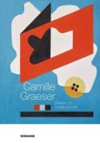 Camille Graeser. Devenir un artiste concret （2020. 480 S. mit 321 farbigen und 91 s/w Abb. 24.5 cm）