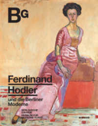Ferdinand Hodler und die Berliner Moderne : Katalog zur Ausstellung im Museum Berlinische Galerie 2021/2022 （2021. 240 S. mit 160 farbigen und 34 s/w Abb. 28 cm）