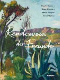Rendezvous der Freunde - Camoin, Marquet, Manguin, Matisse : Katalog zur Ausstellung im Kunstmuseum Pablo Picasso, Münster 2021/2022 （2021. 200 S. mit 134 farbigen und 31 s/w Abb. 27.5 cm）