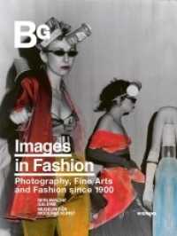 Images in Fashion-Clothing in Art. Photography, Fine Arts, and Fashion since 1900 : Catalogue for the exhibition at Berlinische Galerie 2022 （2022. 288 S. mit 212 farbigen und 111 s/w Abb. 28 cm）