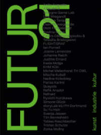 FUTUR21. kunst, industrie, kultur : Katalog zur Konferenz und zum Festival des Landschaftsverband Rheinland/ Landschaftsverband Westfalen-Lippe 2022 （2022. 256 S. mit 134 farbigen und 28 s/w Abb. 28 cm）