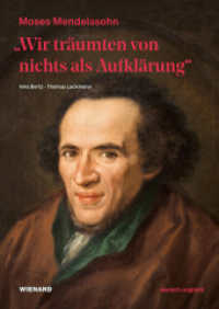 "Wir träumten von nichts als Aufklärung" - Moses Mendelssohn : zur Begleitung der Ausstellung im Jüdischen Museum Berlin （2022. 248 S. mit 166 farbigen und 13 s/w Abb. 24 cm）