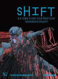 SHIFT. KI und eine zukünftige Gemeinschaft : Katalog zu Ausstellungen im Kunstmuseum Stuttgart und im Marta Herford 2023 （1. Auflage 2023. 2023. 144 S. mit ca.52 farbigen und 1 s/w Abb. 27 cm）