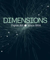 Dimensions. Digital Art Since 1859 : Katalog zur Ausstellung in den Pittlerwerken, Leipzig 2023 （2023. 256 S. mit 201 farbigen und 214 s/w Abb. 29 cm）