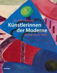 So viel Anfang! Künstlerinnen der Moderne und ihr Werk nach 1945 : Katalog zur Ausstellung der Städtische Galerie Karlsruhe 2023/2024 （2023. 256 S. mit ca. 183 farbigen und s/w Abb. 25 cm）