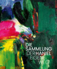 DIE SAMMLUNG HANIEL - DER EIGENE WEG : THE HANIEL COLLECTION - DISTINCTLY UNIQUE （1. Auflage 2024. 2024. 216 S. mit ca. 90 farb. Abb.）