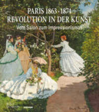 Paris 1863 · 1874: Revolution in der Kunst : Vom Salon zum Impressionismus （1. Auflage 2024. 2024. 288 S. mit 195 farb. Abb. 27.5 cm）