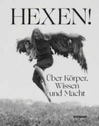 Hexen! : Über Körper, Wissen und Macht （1. Auflage 2023. 2023. 200 S. mit 100 Abb. 23 cm）