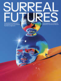 Surreal Futures （1. Auflage 2023. 2023. 208 S. 180 Abb. 28 cm）