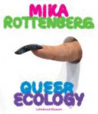Mika Rottenberg. Queer Ecology （1. Auflage 2025. 2025. 160 S. mit ca. 120 Abbildungen. 28.5 cm）