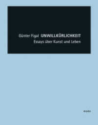 Unwillkürlichkeit : Essays über Kunst und Leben （2016. 112 S. m. Abb. 21 cm）