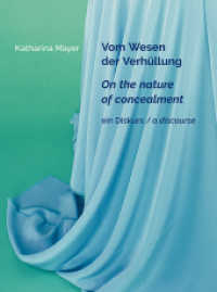 Katharina Mayer - Vom Wesen der Verhüllung / On the nature of concealment / ein Diskurs / a discourse （2020 176 S. Abbildungen 27 cm）