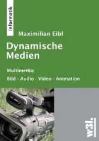 Dynamische Medien : Multimedia: Bild - Audio - Video - Animation (Informatik) （2011. X, 341 S. 21 cm）