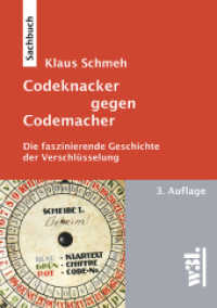 Codeknacker gegen Codemacher : Die faszinierende Geschichte der Verschlüsselung. Sachbuch （3., erw. Aufl. 2014. XII, 509 S. m. Abb., Farbtaf. 15.5 x 23 cm）