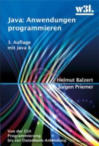 Java, Anwendungen programmieren : Von der GUI-Programmierung bis zur Datenbank-Anbindung. Mit Java 8 (Informatik) （3. Aufl. 2014. 528 S. 23 cm）