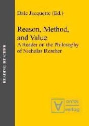 Reason, Method, and Value : A Reader on the Philosophy of Nicholas Rescher (Reading Rescher Vol.4) （2009. 643 p.）