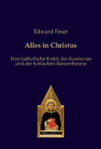 Alles in Christus : Eine katholische Kritik des Rassismus und der Kritischen Rassentheorie （2022. 120 S. 210 mm）