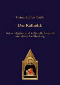 Der Katholik : Seine religiöse und kulturelle Identität und deren Gefährdung （2024. 376 S. 210 mm）