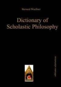 スコラ哲学辞典<br>Dictionary of Scholastic Philosophy : A Contemporary Introduction (Editiones Scholasticae) （2024. 156 S. 235 mm）
