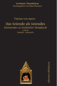 Das Seiende als Seiendes : Kommentar zu Aristoteles Metaphysik. Deutsch / Lateinisch 6. Buch Aus dem lateinischen übersetzt von Clemens Schlip (Lectiones Thomisticae, Herausgegeben von Klaus Obenauer 5) （2021. 128 S. 170 mm）