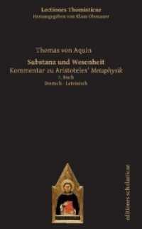 Substanz und Wesenheit : Kommentar zu Aristoteles Metaphysik. Deutsch / Lateinisch 7. Buch (Lectiones Thomisticae, Herausgegeben von Klaus Obenauer 6) （2021. 542 S. 170 mm）