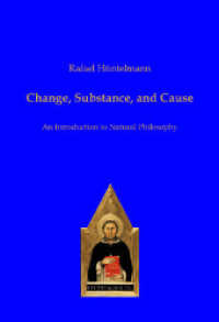 Change, Substance, and Cause : An Introduction to Natural Philosophy （2024. 132 S. 210 mm）