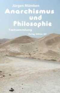Anarchismus und Philosophie : Textsammlung （1. Aufl. 2015. 169 S. 21 cm）