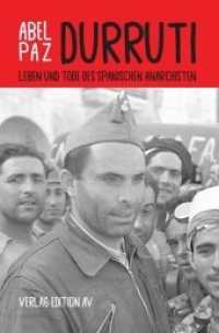 DURRUTI : Leben und Tode des spanischen Anarchisten （2021. 704 S. 24 cm）