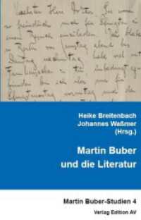 Martin Buber und die Literatur : Martin Buber-Studien 4 (Martin Buber-Studien 4) （2022. 260 S. 21 cm）