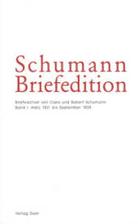 Schumann-Briefedition / Schumann-Briefedition I.4 Bd.1 : Briefwechsel von Clara und Robert Schumann I: März 1831 bis September 1838 (Schumann-Briefedition BD I.4) （1., Aufl. 2012. 544 S. 21 cm）