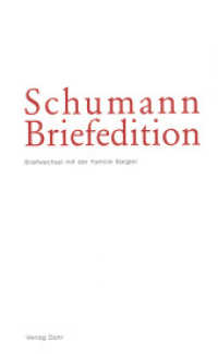 Briefwechsel Robert und Clara Schumanns mit der Familie Bargiel : Robert und Clara Schumann im Briefwechsel mit der Familie Bargiel (Schumann-Briefedition BD I.3) （1., Aufl. 2011. 533 S. 21 cm）