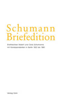 Schumann-Briefedition / Schumann-Briefedition II.17 : Briefwechsel Robert und Clara Schumanns mit Korrespondenten in Berlin 1832 bis 1883 (Schumann-Briefedition BD II.17) （2015. 999 S. 21 cm）
