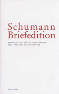 Schumann-Briefedition / Schumann-Briefedition I.4-7, 4 Teile : Briefwechsel von Clara und Robert Schumann I-IV: März 1831 bis Juni 1856 (Schumann-Briefedition BD I.4-7) （1., Aufl. 2015. 2612 S. 21 cm）