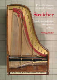 Streicher : Drei Generationen Klavierbau in Wien （2014. 439 S. zahlreiche farbige Abbildungen. 24.5 cm）