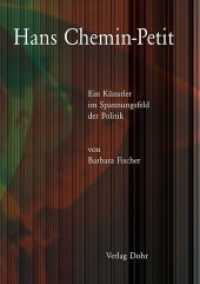 Hans Chemin-Petit : Ein Künstler im Spannungsfeld der Politik （2017. LXIV, 704 S. 64 Seiten Abbildungstafeln in Farbe. 24.5 cm）