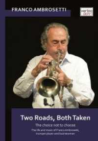 Two Roads, Both taken : The choice not to choose. The life and music of Franco Ambrosetti, trumpet player and businessman （2020. 180 S. Zahlreiche Abbildungen. 24.2 cm）
