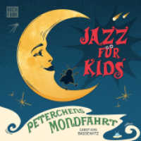 Peterchens Mondfahrt : Jazz für Kids. 75 Min.. CD Standard Audio Format （2022. 12.5 x 14 cm）