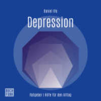 Ratgeber Depression, Audio-CD : Hilfe für den Alltag, Lesung. 176 Min. (Daniel-Illy-Ratgeber 1) （2022. 125 x 140 mm）