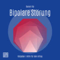 Ratgeber Bipolare Störungen, Audio-CD : Hilfe für den Alltag, Lesung. 356 Min. (Daniel-Illy-Ratgeber 2) （2022. 125 x 140 mm）